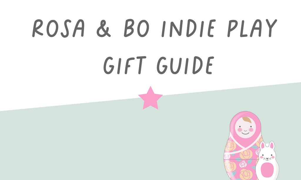 The Rosa & Bo Indie Play Gift Guide