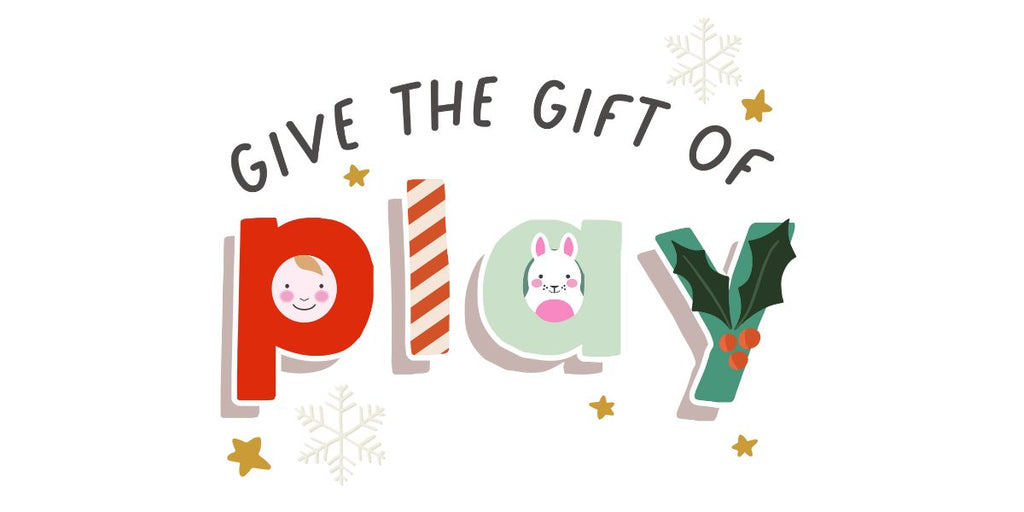 Give the Gift of Play - Christmas Gift Guide